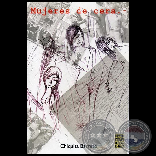 MUJERES DE CERA - Obra de CHIQUITA BARRETO - Ao 2009
